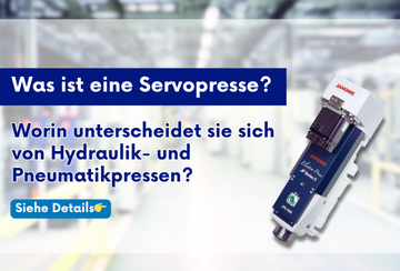 Was ist eine Servopresse? Und worin unterscheidet sie sich von Hydraulik- und Pneumatikpressen?