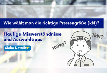 Wie wählt man die richtige Pressengröße (kN)? Häufige Missverständnisse und Auswahltipps